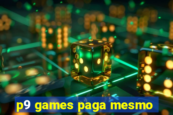 p9 games paga mesmo